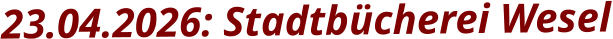23.04.2026: Stadtbücherei Wesel